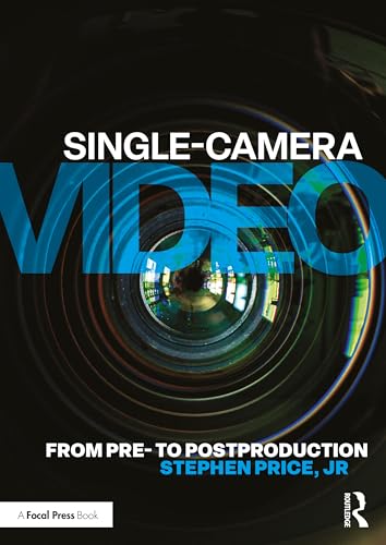 Single-Camera Video : From Pre- to Postproduction