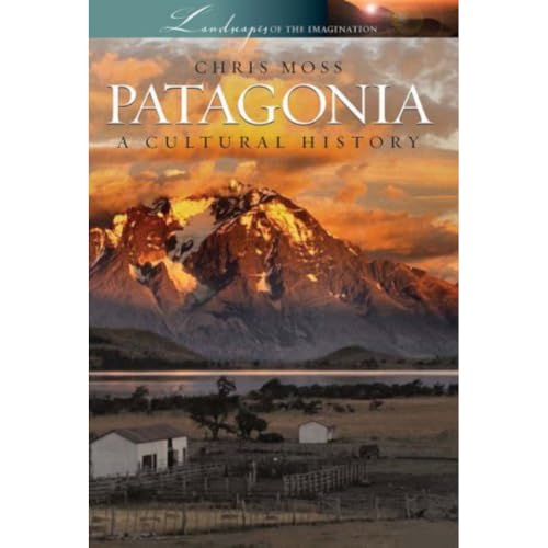 Patagonia : A Cultural History