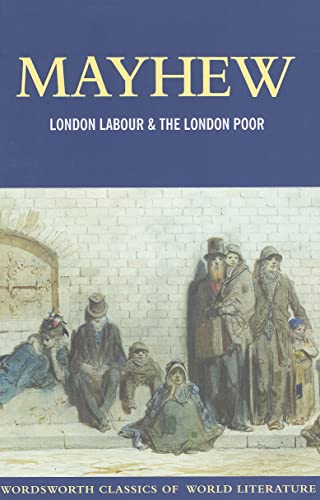 London Labour and the London Poor (Classics of World Literature)