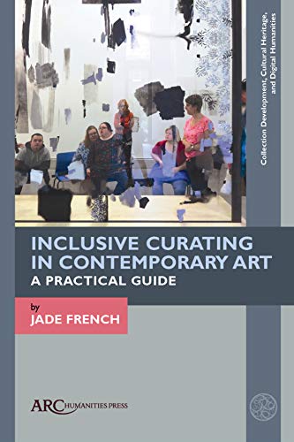 Inclusive Curating in Contemporary Art : A Practical Guide