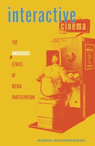 Interactive Cinema : The Ambiguous Ethics of Media Participation
