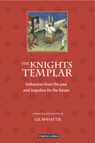 The Knights Templar : Influences from the Past and Impulses for the Future