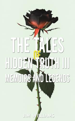 The Tales of Hidden Truth III : Memoirs and Legends