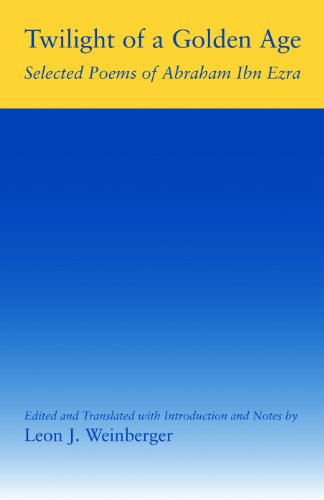 Twilight of a Golden Age : Selected Poems of Abraham Ibn Ezra