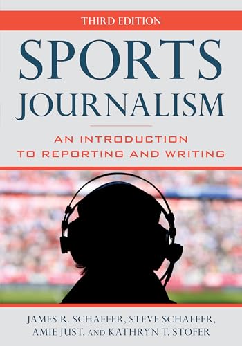 Sports Journalism : An Introduction to Reporting and Writing