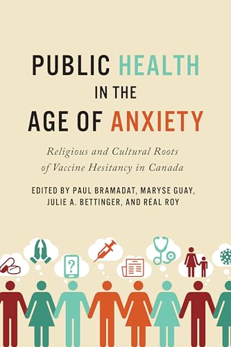 Public Health in the Age of Anxiety : Religious and Cultural Roots of Vaccine Hesitancy in Canada