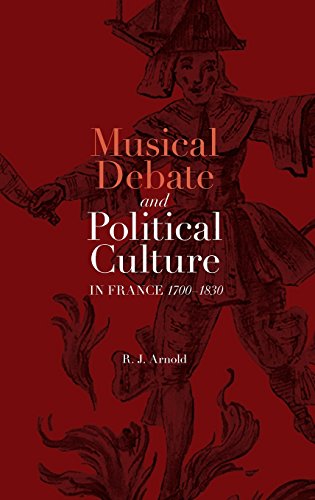 Musical Debate and Political Culture in France