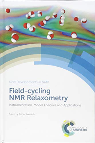 Field-cycling NMR Relaxometry : Instrumentation, Model Theories and Applications : Volume 18