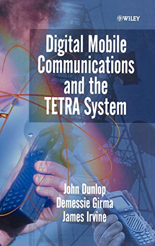 Digital Mobile Communications and the Terrestrial Trunked Radio Systems (TETRA)