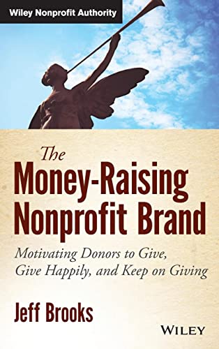 The Money-raising Nonprofit Brand: Motivating Donors to Give