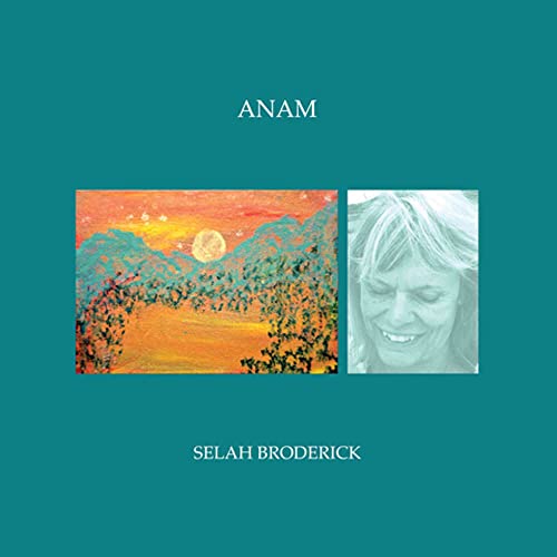 Album cover for “Anam” by Selah Broderick, featuring landscape and portrait.