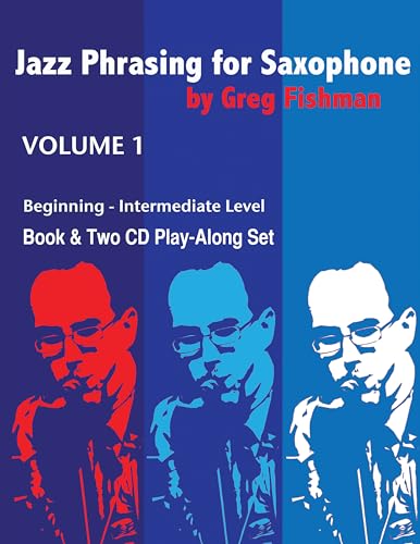Jazz Phrasing for Saxophone Volume 1