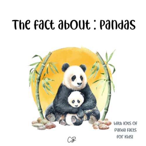 The fact about Pandas : with lots of Panda facts for kids!