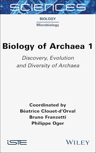 Biology of Archaea, Volume 1 : Discovery, Evolution and Diversity of Archaea