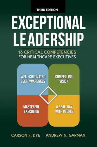 Exceptional Leadership : 16 Critical Competencies for Healthcare Executives