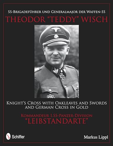 SS-Brigadeführer und Generalmajor der Waffen-SS Theodor "Teddy" Wisch