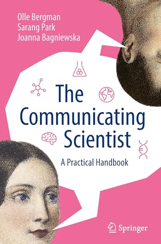 The Communicating Scientist : A Practical Handbook