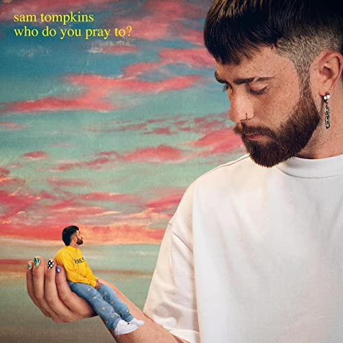 CD cover for Sam Tompkins’ “Who Do You Pray To?” featuring a man’s portrait.