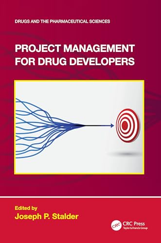 Project Management for Drug Developers (Drugs and the Pharmaceutical Sciences)