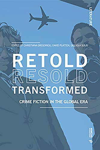 Retold Resold Transformed: Crime Fiction in the Global Era (Literature)