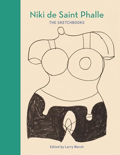 Niki de Saint Phalle : The Sketchbooks
