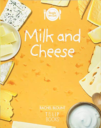 Milk and Cheese (Foods we eat)