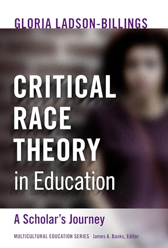 Critical Race Theory in Education : A Scholar's Journey