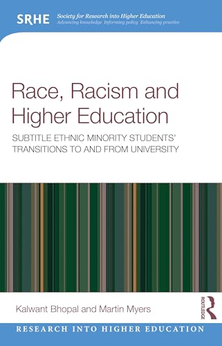 Race, Racism, and Higher Education : Ethnic Minority Students’ Transitions to and From University