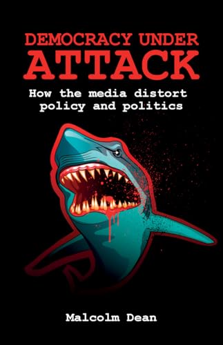 Democracy under Attack : How the Media Distort Policy and Politics