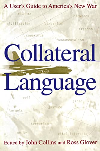 Collateral Language: A Users Guide to Americas New War