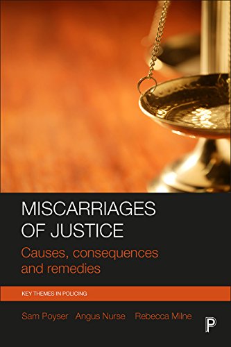 Miscarriages of justice: Causes, consequences and remedies (Key Themes in Policing)