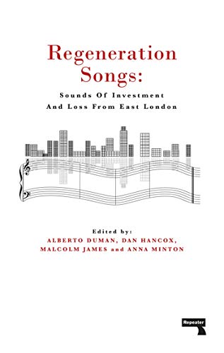 Regeneration Songs: Sounds of Investment and Loss in East London
