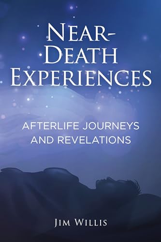 Near Death Experiences : Afterlife Journeys and Revelations
