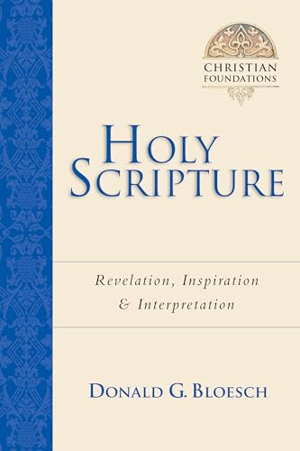 Holy Scripture : Revelation, Inspiration & Interpretation
