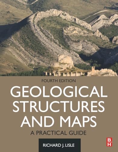 Geological Structures and Maps : A Practical Guide