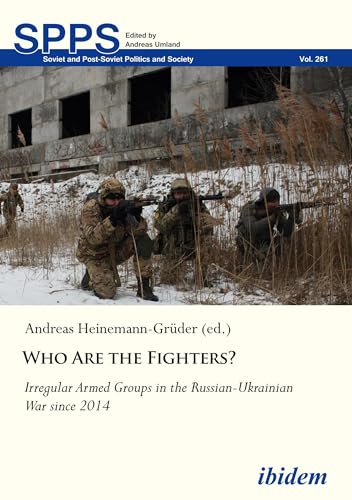 Who Are the Fighters? : Irregular Armed Groups in the Russian-Ukrainian War since 2014