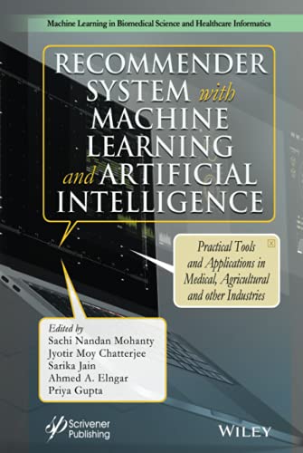 Recommender System with Machine Learning and Artificial Intelligence : Practical Tools and Applications in Medical, Agricultural and Other Industries