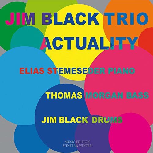 CD cover for "Actuality" by Jim Black Trio, colorful abstract circles.