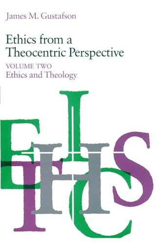 Ethics from a Theocentric Perspective: v. 2: Ethics and Theology