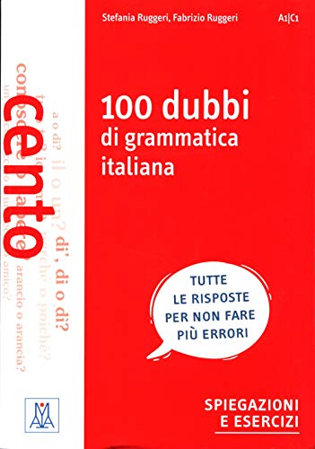 Grammatiche ALMA : 100 dubbi di grammatica italiana