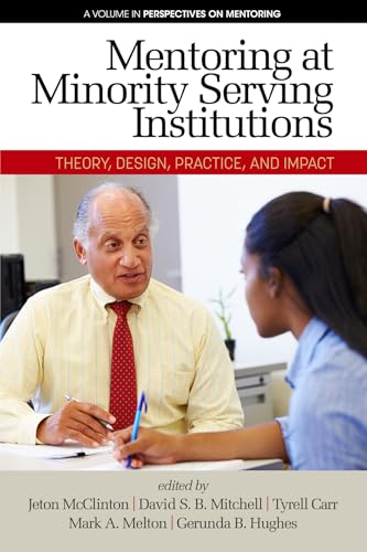 Mentoring at Minority Serving Institutions (MSIs) : Theory, Design, Practice and Impact