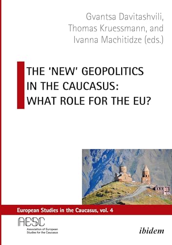 The 'New' Geopolitics in the Caucasus : What Role for the EU?