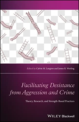 The Wiley Handbook of Positive Pychological Approaches to Crime Desistance: Theory