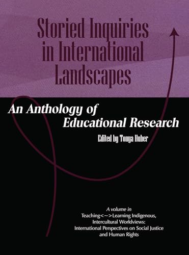 Storied Inquiries in International Landscapes : an Anthology of Educational Research