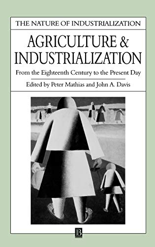 Agriculture and Industrialization: From the Eighteenth Century to the Present Day
