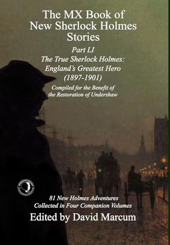 The MX Book of New Sherlock Holmes Stories Part LI : The True Sherlock Holmes: England's Greatest Hero (1897-1901) : 51