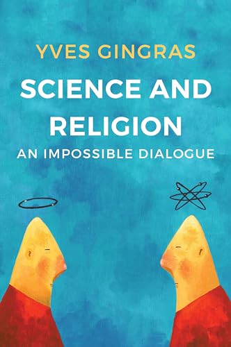 Science and Religion - an Impossible Dialogue