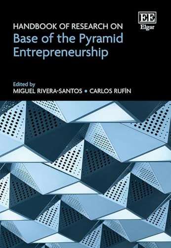Handbook of Research on Base of the Pyramid Entrepreneurship