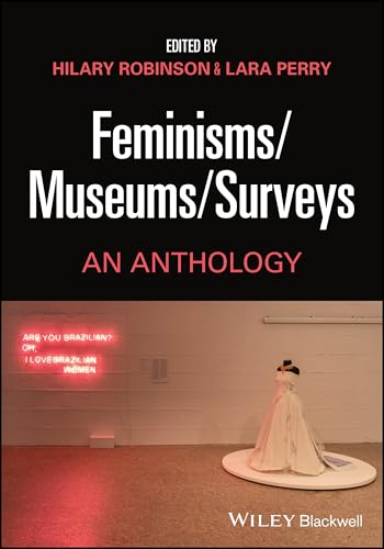 Feminisms/Museums/Surveys : An Anthology