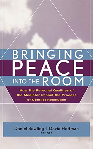 Bringing Peace: How the Personal Qualities of the Mediator Impact the Process of Conflict Resolution